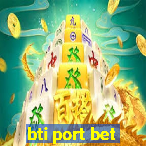 bti port bet